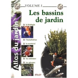 Atlas du jardin - Volume 1, Les bassins de jardin de Véronique